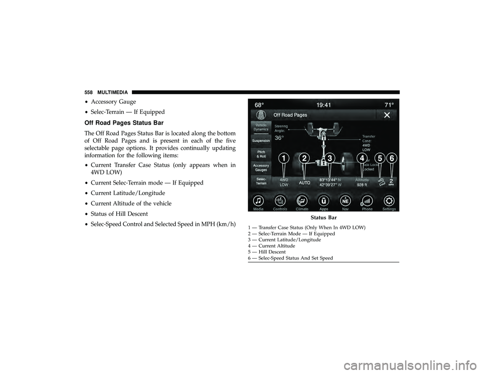 JEEP GRAND CHEROKEE LIMITED 2019  Owners Manual •Accessory Gauge
• Selec-Terrain — If Equipped
Off Road Pages Status Bar
The Off Road Pages Status Bar is located along the bottom
of Off Road Pages and is present in each of the five
selectable