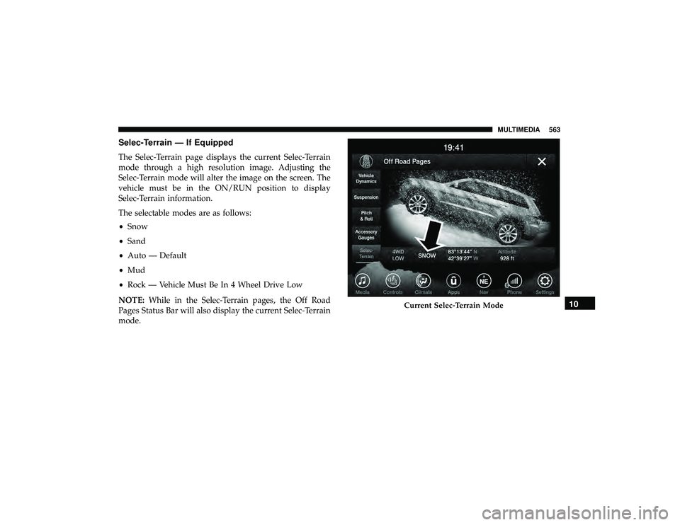 JEEP GRAND CHEROKEE LIMITED 2019  Owners Manual Selec-Terrain — If Equipped
The Selec-Terrain page displays the current Selec-Terrain
mode through a high resolution image. Adjusting the
Selec-Terrain mode will alter the image on the screen. The
v
