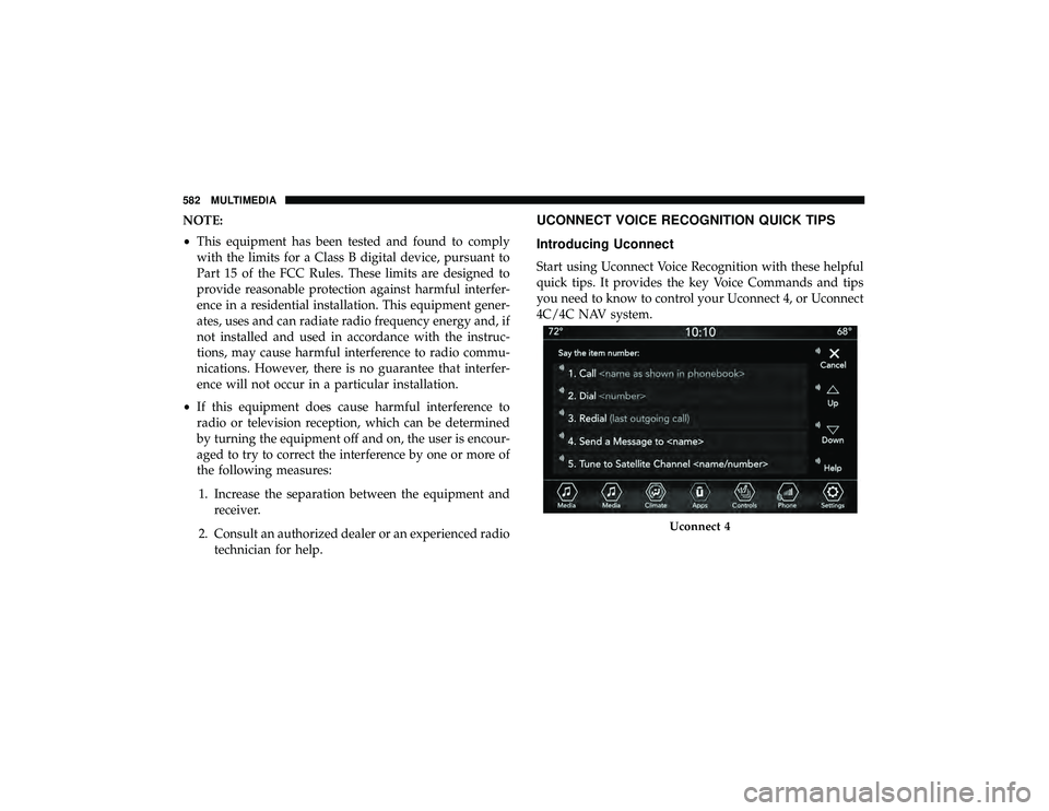 JEEP GRAND CHEROKEE LIMITED 2019 Owners Manual NOTE:
•This equipment has been tested and found to comply
with the limits for a Class B digital device, pursuant to
Part 15 of the FCC Rules. These limits are designed to
provide reasonable protecti JEEP GRAND CHEROKEE LIMITED 2019 Owners Manual NOTE:
•This equipment has been tested and found to comply
with the limits for a Class B digital device, pursuant to
Part 15 of the FCC Rules. These limits are designed to
provide reasonable protecti