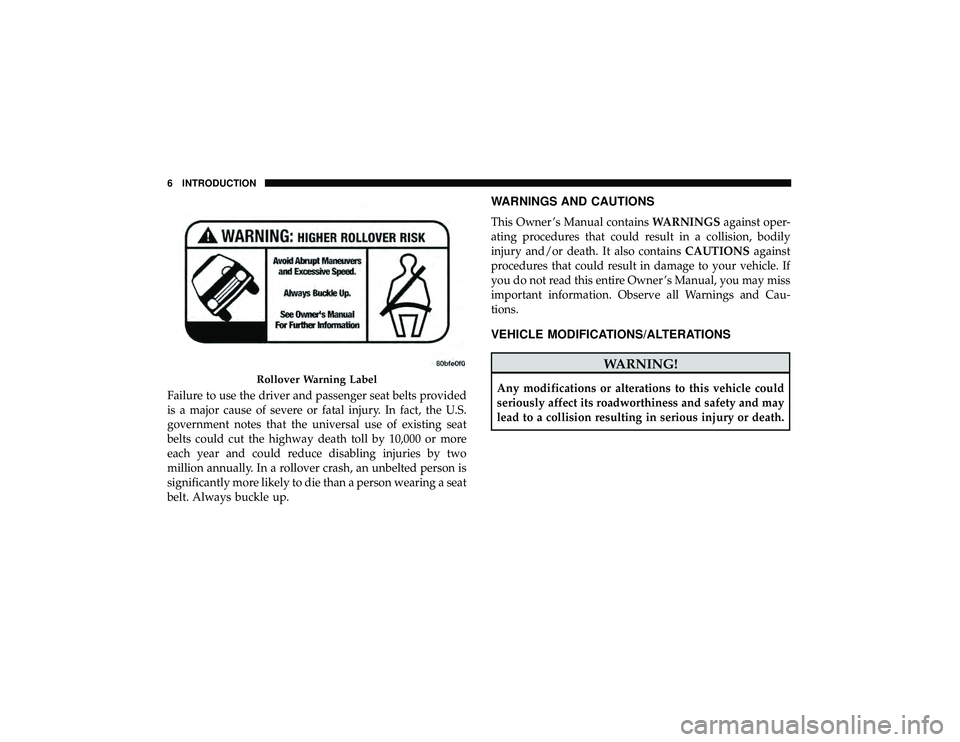JEEP GRAND CHEROKEE LIMITED 2019 Owners Manual Failure to use the driver and passenger seat belts provided
is a major cause of severe or fatal injury. In fact, the U.S.
government notes that the universal use of existing seat
belts could cut the h JEEP GRAND CHEROKEE LIMITED 2019 Owners Manual Failure to use the driver and passenger seat belts provided
is a major cause of severe or fatal injury. In fact, the U.S.
government notes that the universal use of existing seat
belts could cut the h