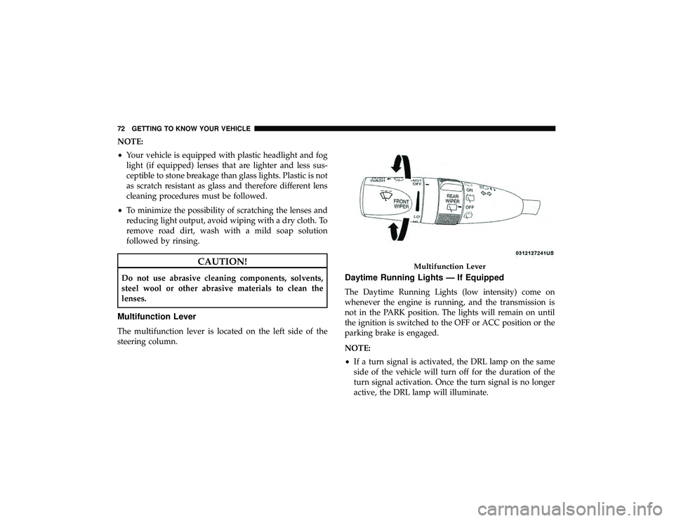 JEEP GRAND CHEROKEE LIMITED 2019 Manual PDF NOTE:
•Your vehicle is equipped with plastic headlight and fog
light (if equipped) lenses that are lighter and less sus-
ceptible to stone breakage than glass lights. Plastic is not
as scratch resis JEEP GRAND CHEROKEE LIMITED 2019 Manual PDF NOTE:
•Your vehicle is equipped with plastic headlight and fog
light (if equipped) lenses that are lighter and less sus-
ceptible to stone breakage than glass lights. Plastic is not
as scratch resis