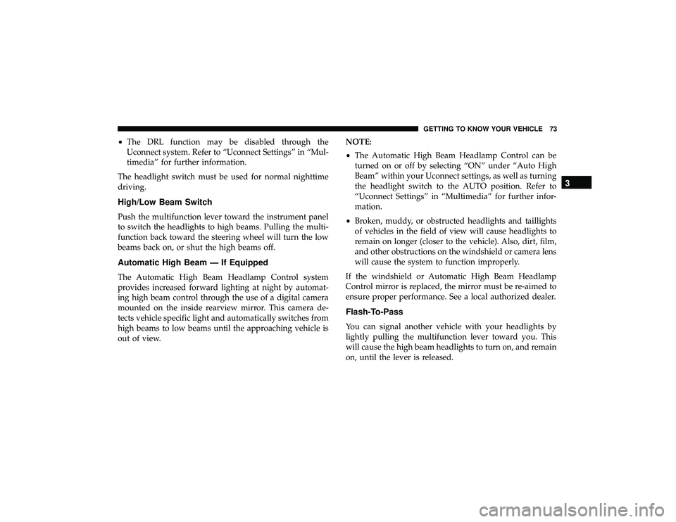 JEEP GRAND CHEROKEE LIMITED 2019 Manual PDF •The DRL function may be disabled through the
Uconnect system. Refer to “Uconnect Settings” in “Mul-
timedia” for further information.
The headlight switch must be used for normal nighttime
JEEP GRAND CHEROKEE LIMITED 2019 Manual PDF •The DRL function may be disabled through the
Uconnect system. Refer to “Uconnect Settings” in “Mul-
timedia” for further information.
The headlight switch must be used for normal nighttime