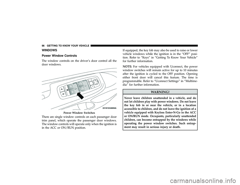 JEEP GRAND CHEROKEE LIMITED 2019 Owners Manual WINDOWS
Power Window Controls
The window controls on the driver’s door control all the
door windows.
There are single window controls on each passenger door
trim panel, which operate the passenger d JEEP GRAND CHEROKEE LIMITED 2019 Owners Manual WINDOWS
Power Window Controls
The window controls on the driver’s door control all the
door windows.
There are single window controls on each passenger door
trim panel, which operate the passenger d