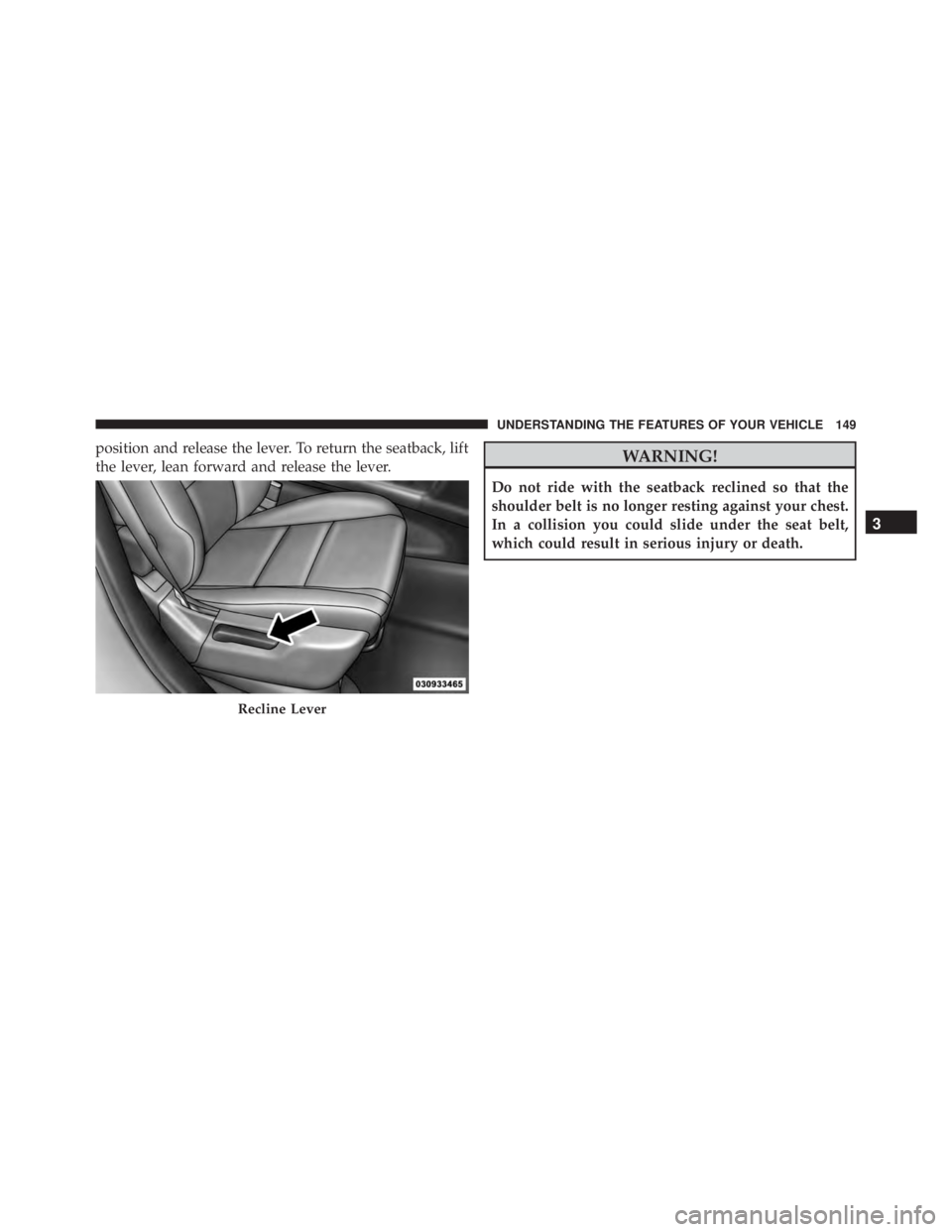 JEEP GRAND CHEROKEE LIMITED 2015  Owners Manual position and release the lever. To return the seatback, lift
the lever, lean forward and release the lever. 