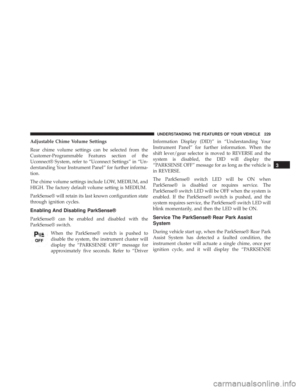JEEP GRAND CHEROKEE LIMITED 2015 Owners Manual 3
UNDERSTANDING THE FEATURES OF YOUR VEHICLE 229 JEEP GRAND CHEROKEE LIMITED 2015 Owners Manual 3
UNDERSTANDING THE FEATURES OF YOUR VEHICLE 229
