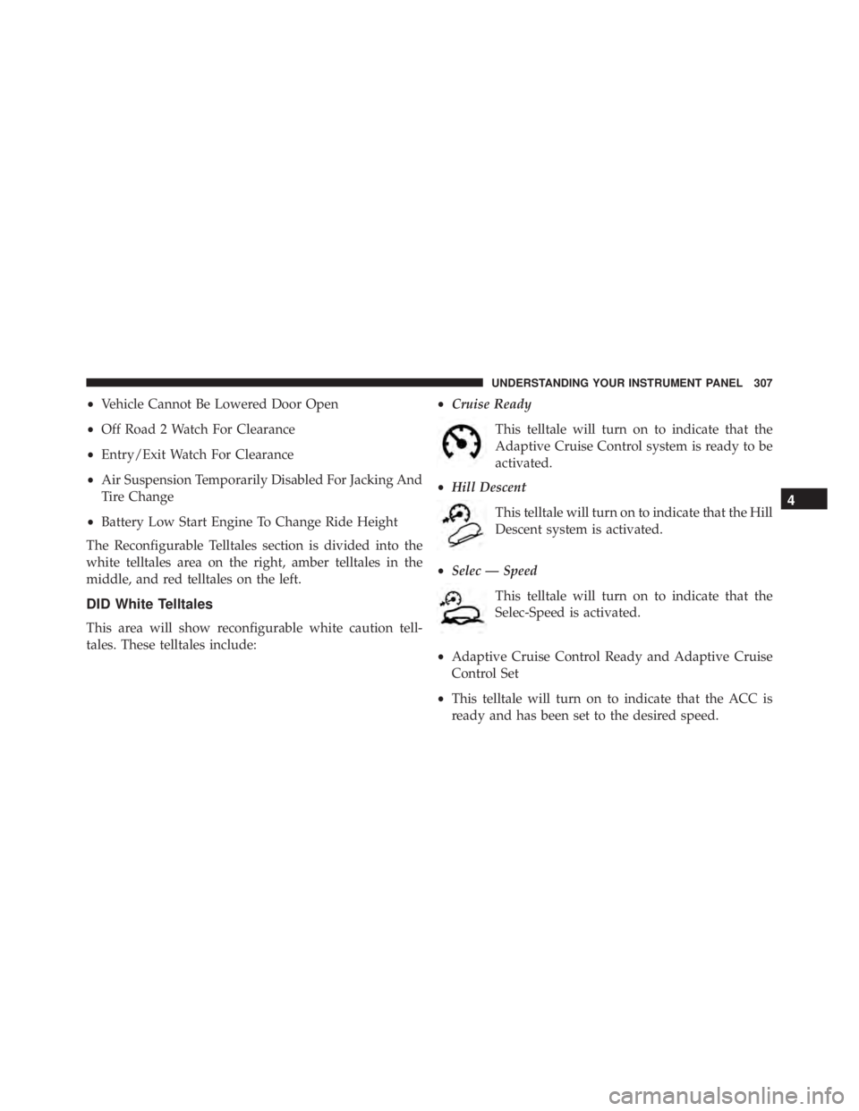 JEEP GRAND CHEROKEE LIMITED 2015 Owners Manual 4
UNDERSTANDING YOUR INSTRUMENT PANEL 307 JEEP GRAND CHEROKEE LIMITED 2015 Owners Manual 4
UNDERSTANDING YOUR INSTRUMENT PANEL 307