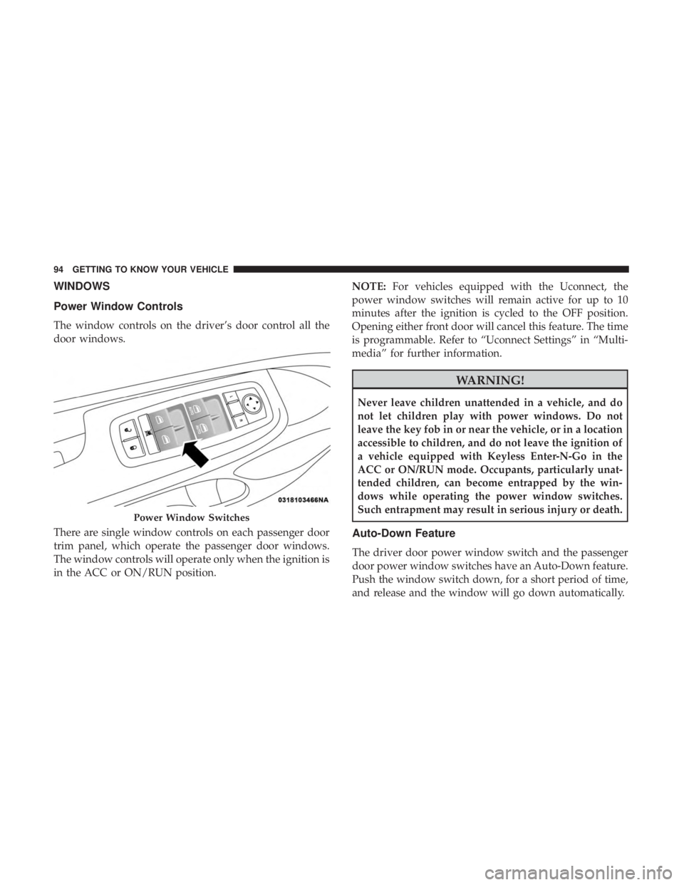 JEEP GRAND CHEROKEE LIMITED 2017  Owners Manual WINDOWS
Power Window Controls
The window controls on the driver’s door control all the
door windows.
There are single window controls on each passenger door
trim panel, which operate the passenger d