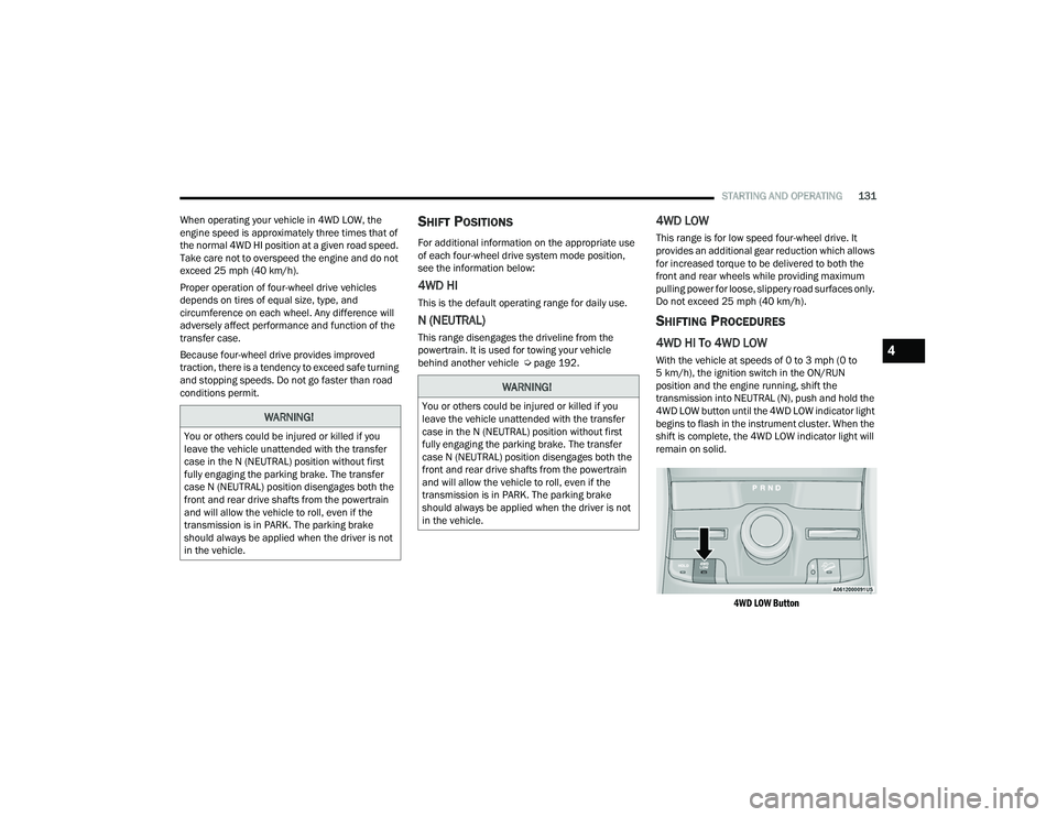 JEEP GRAND CHEROKEE TRAILHAWK 2021  Owners Manual 
WARNING!
You or others could be injured or killed if you 
leave the vehicle unattended with the transfer 
case in the N (NEUTRALyf��S�R�V�L�W�L�R�Q��Z�L�W�K�R�X�W��I�L�U�V�W� 
fully engaging the p