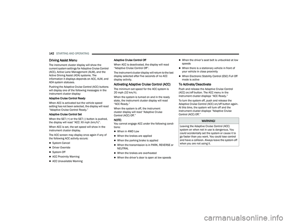 JEEP GRAND CHEROKEE TRAILHAWK 2021  Owners Manual �:�$�5�1�,�1�*�
�/�H�D�Y�L�Q�J��W�K�H��$�G�D�S�W�L�Y�H��&�U�X�L�V�H��&�R�Q�W�U�R�O���$�&�&�\f�
�V�\�V�W�H�P��R�Q��Z�K�H�Q��Q�R�W��L�Q��X�V�H��L�V��G�D�Q�J�H�U�R�X�V���<�R�X�
�F�R�X�O