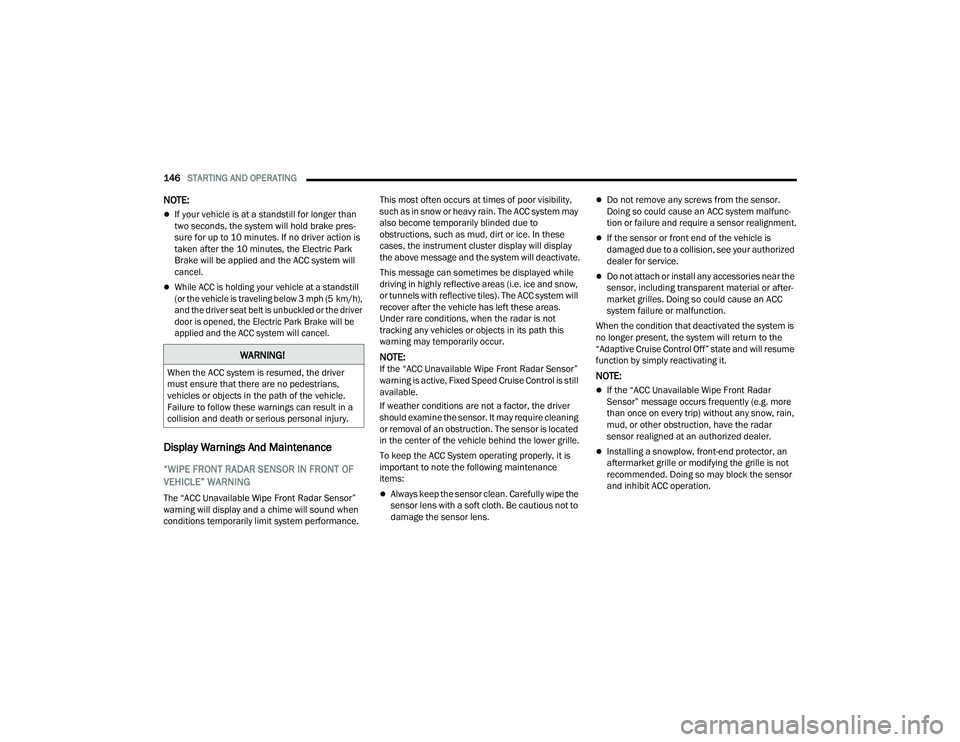 JEEP GRAND CHEROKEE TRAILHAWK 2021  Owners Manual �:�$�5�1�,�1�*�
�:�K�H�Q��W�K�H��$�&�&��V�\�V�W�H�P��L�V��U�H�V�X�P�H�G���W�K�H��G�U�L�Y�H�U�
�P�X�V�W��H�Q�V�X�U�H��W�K�D�W��W�K�H�U�H��D�U�H��Q�R��S�H�G�H�V�W�U�L�D�Q�V��
�Y�H�K�L�