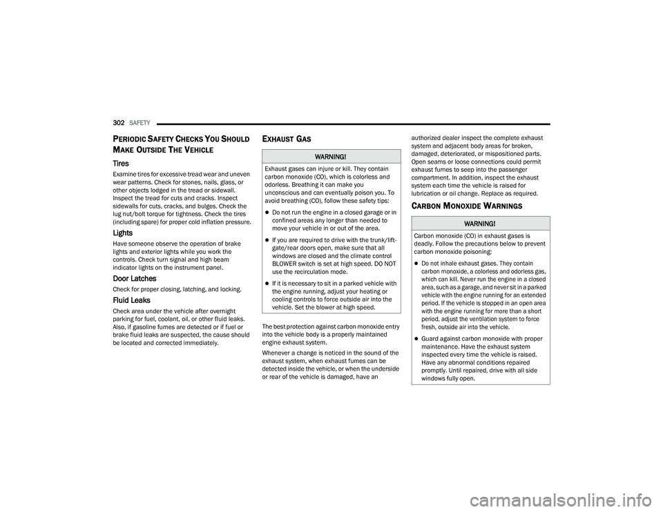 JEEP GRAND CHEROKEE TRAILHAWK 2021  Owners Manual WARNING!
Exhaust gases can injure or kill. They contain 
carbon monoxide (COyf���Z�K�L�F�K��L�V��F�R�O�R�U�O�H�V�V��D�Q�G� 
odorless. Breathing it can make you 
unconscious and can eventually poi