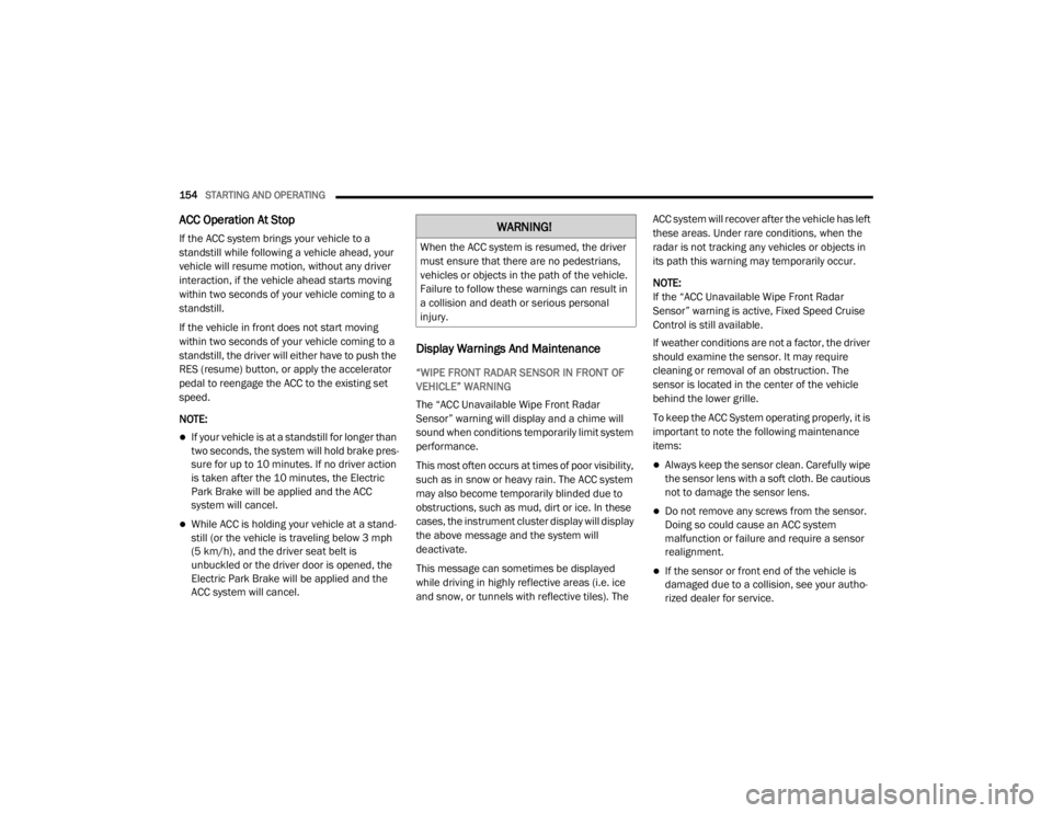 JEEP GRAND CHEROKEE L 2021  Owners Manual �:�$�5�1�,�1�*�
�:�K�H�Q��W�K�H��$�&�&��V�\�V�W�H�P��L�V��U�H�V�X�P�H�G���W�K�H��G�U�L�Y�H�U�
�P�X�V�W��H�Q�V�X�U�H��W�K�D�W��W�K�H�U�H��D�U�H��Q�R��S�H�G�H�V�W�U�L�D�Q�V��
�Y�H�K�L�