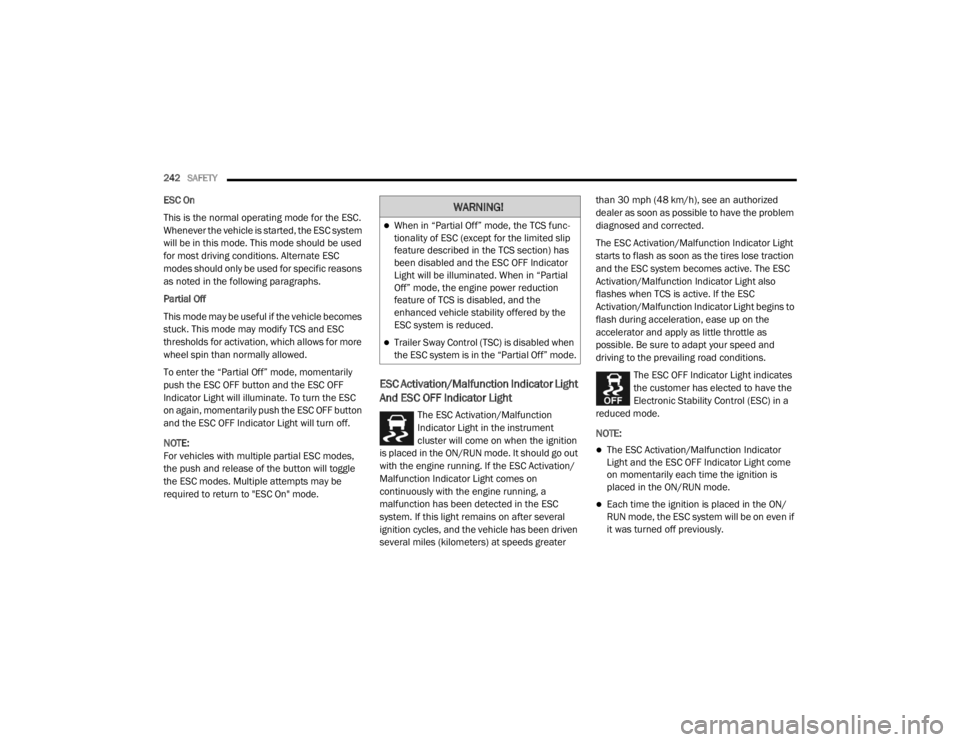 JEEP GRAND CHEROKEE L 2021  Owners Manual �:�$�5�1�,�1�*�
When in “Partial Off” mode, the TCS func-
tionality of ESC (except for the limited slip 
feature described in the TCS sectionyf��K�D�V� 
been disabled and the ESC OFF Indicato