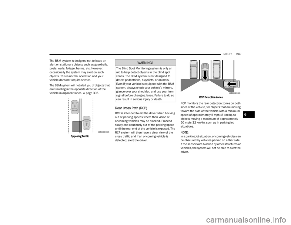 JEEP GRAND CHEROKEE L 2021  Owners Manual �:�$�5�1�,�1�*�
�7�K�H��%�O�L�Q�G��6�S�R�W��0�R�Q�L�W�R�U�L�Q�J��V�\�V�W�H�P��L�V��R�Q�O�\��D�Q�
�D�L�G��W�R��K�H�O�S��G�H�W�H�F�W��R�E�M�H�F�W�V��L�Q��W�K�H��E�O�L�Q�G��V�S�R�W�
�]�