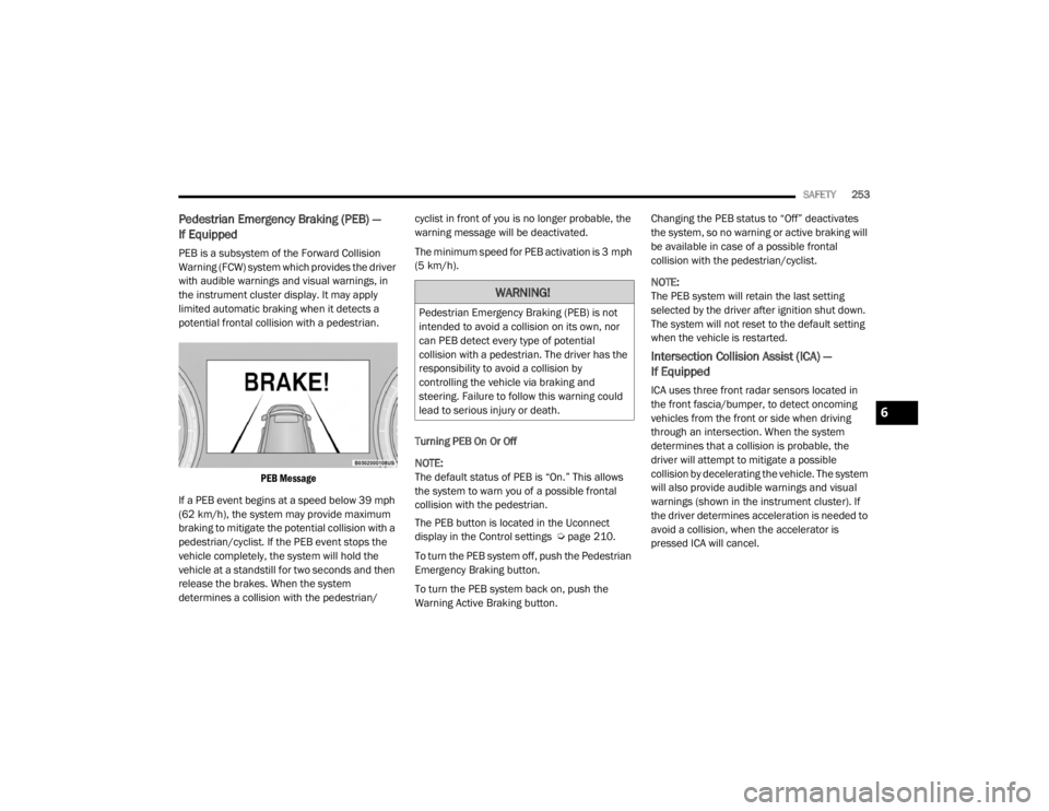 JEEP GRAND CHEROKEE L 2021  Owners Manual �:�$�5�1�,�1�*�
�3�H�G�H�V�W�U�L�D�Q��(�P�H�U�J�H�Q�F�\��%�U�D�N�L�Q�J���3�(�%�\f��L�V��Q�R�W�
�L�Q�W�H�Q�G�H�G��W�R��D�Y�R�L�G��D��F�R�O�O�L�V�L�R�Q��R�Q��L�W�V��R�Z�Q���Q�R�U�
�F�D