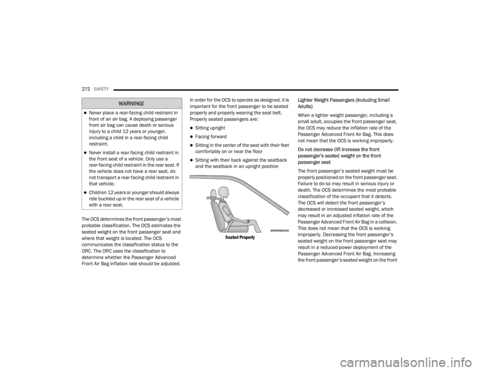 JEEP GRAND CHEROKEE L 2021  Owners Manual �:�$�5�1�,�1�*�
Never place a rear-facing child restraint in 
front of an air bag. A deploying passenger 
front air bag can cause death or serious 
injury to a child 12 years or younger, 
includin
