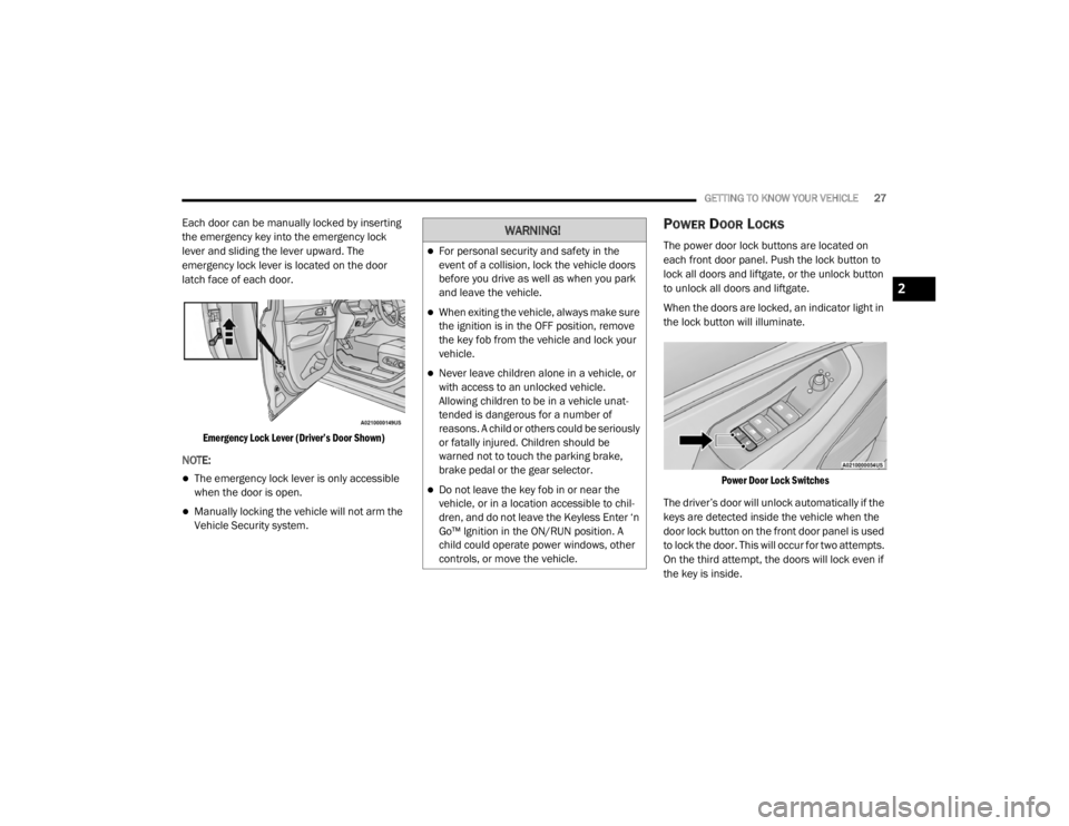 JEEP GRAND CHEROKEE L 2021 Owners Manual �:�$�5�1�,�1�*�
For personal security and safety in the 
event of a collision, lock the vehicle doors 
before you drive as well as when you park 
and leave the vehicle.
When exiting the vehicle