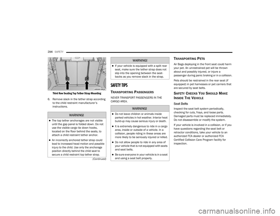 JEEP GRAND CHEROKEE L 2021  Owners Manual �:�$�5�1�,�1�*�
The top tether anchorages are not visible 
until the gap panel is folded down. Do not 
use the visible cargo tie down hooks, 
located on the floor behind the seats, to 
attach a ch