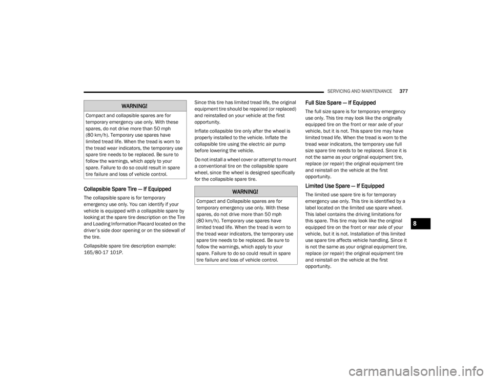 JEEP GRAND CHEROKEE L 2021  Owners Manual �:�$�5�1�,�1�*�
�&�R�P�S�D�F�W��D�Q�G��F�R�O�O�D�S�V�L�E�O�H��V�S�D�U�H�V��D�U�H��I�R�U�
�W�H�P�S�R�U�D�U�\��H�P�H�U�J�H�Q�F�\��X�V�H��R�Q�O�\���:�L�W�K��W�K�H�V�H�
�V�S�D�U�H�V���G�R�