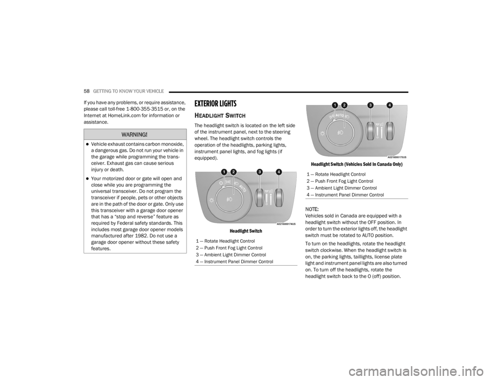 JEEP GRAND CHEROKEE L 2021 Workshop Manual �:�$�5�1�,�1�*�
Vehicle exhaust contains carbon monoxide, 
a dangerous gas. Do not run your vehicle in 
the garage while programming the trans-
ceiver. Exhaust gas can cause serious 
injury or dea