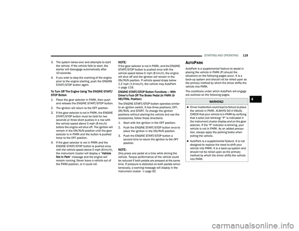 JEEP GRAND CHEROKEE 4XE 2022  Owners Manual �:�$�5�1�,�1�*�
Driver inattention could lead to failure to place 
the vehicle in PARK. ALWAYS DO A VISUAL 
CHECK that your vehicle is in PARK by verifying 
that a solid (not blinkingyf��