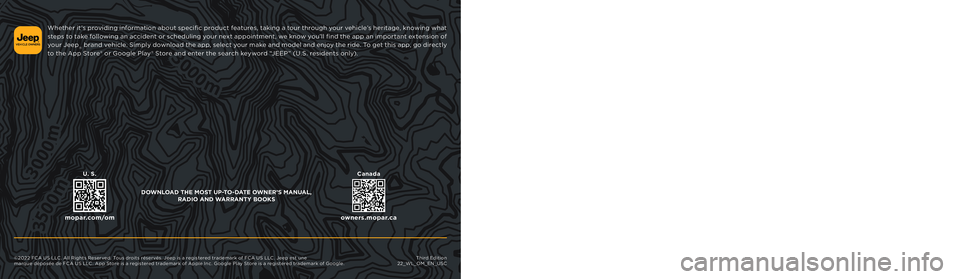 JEEP GRAND CHEROKEE 4XE 2022  Owners Manual 2022 GRAND CHEROKEE/GRAND CHEROKEE L
OWNER’S MANUAL
Third Edition  22_WL_OM_EN_USC
2022 GRAND CHEROKEE
 
GRAND CHEROKEE L
Whether it ’s providing information about specific product features, takin