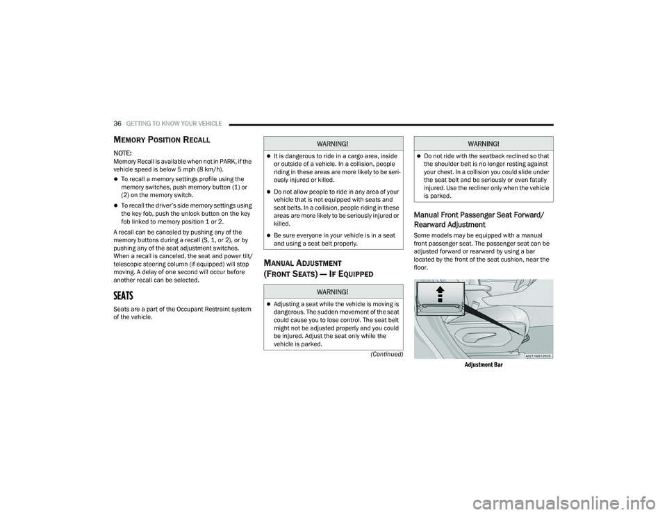 JEEP GRAND CHEROKEE 2022  Owners Manual 
WARNING!
It is dangerous to ride in a cargo area, inside 
or outside of a vehicle. In a collision, people 
riding in these areas are more likely to be seri-
ously injured or killed.
Do not allo