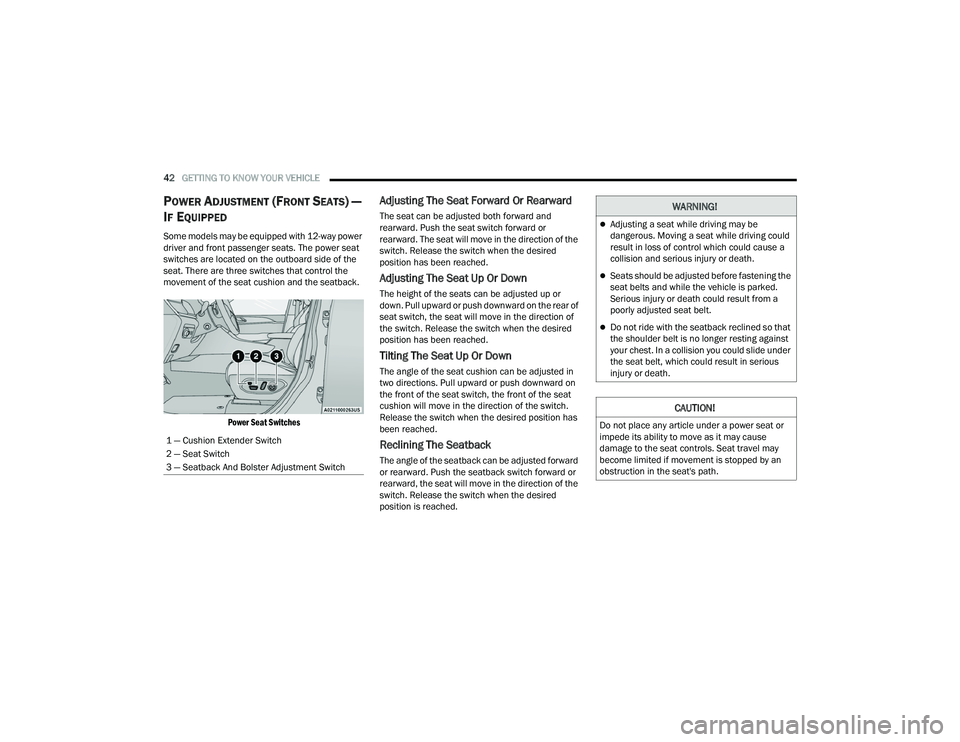 JEEP GRAND CHEROKEE 2022  Owners Manual W�$�5N�,N�*�
Adjusting a seat while driving may be 
dangerous. Moving a seat while driving could 
result in loss of control which could cause a 
collision and serious injury or death.
Seats sho