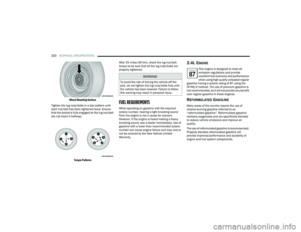 JEEP COMPASS 2023 Owners Manual
320TECHNICAL SPECIFICATIONS
Wheel Mounting Surface
Tighten the lug nuts/bolts in a star pattern until
each nut/bolt has been tightened twice. Ensure
that the socket is fully engaged on the lug JEEP COMPASS 2023 Owners Manual
320TECHNICAL SPECIFICATIONS
Wheel Mounting Surface
Tighten the lug nuts/bolts in a star pattern until
each nut/bolt has been tightened twice. Ensure
that the socket is fully engaged on the lug