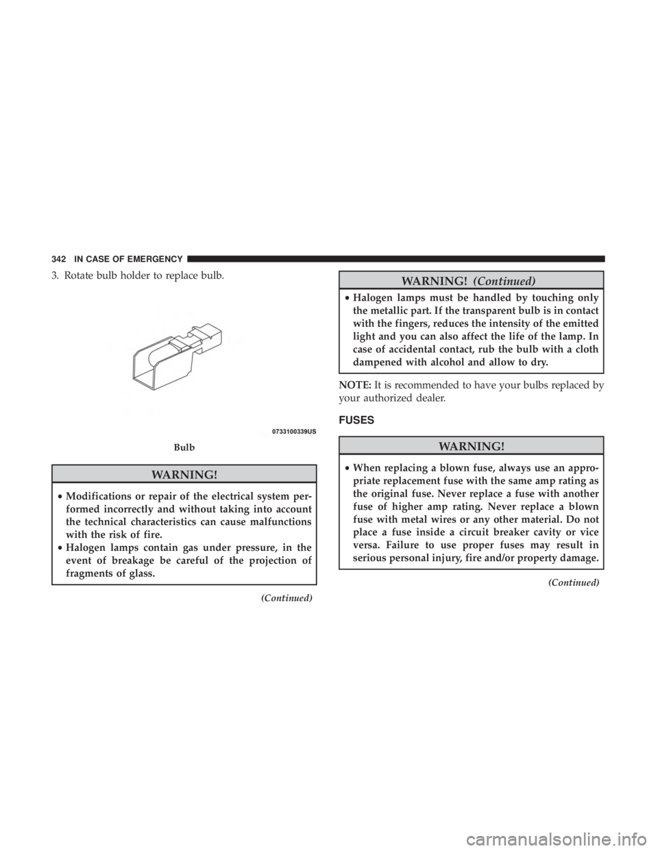 JEEP COMPASS TRAILHAWK 2018  Owners Manual 3. Rotate bulb holder to replace bulb. 