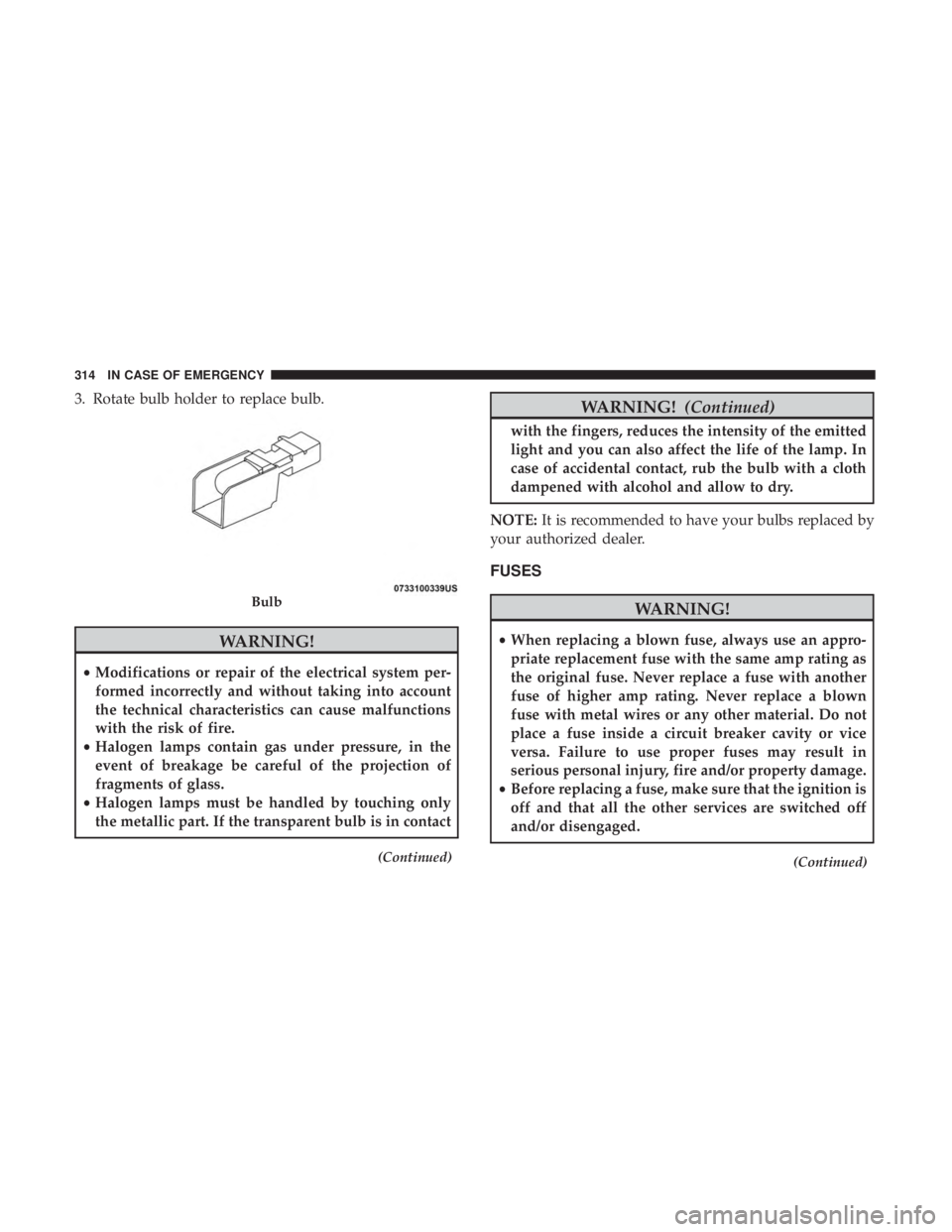JEEP COMPASS LIMITED 2018  Owners Manual 3. Rotate bulb holder to replace bulb. 