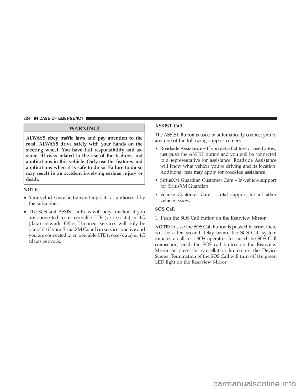 JEEP COMPASS TRAILHAWK 2019 Owners Manual WARNING!
ALWAYS obey traffic laws and pay attention to the
road. ALWAYS drive safely with your hands on the
steering wheel. You have full responsibility and as-
sume all risks related to the use of th JEEP COMPASS TRAILHAWK 2019 Owners Manual WARNING!
ALWAYS obey traffic laws and pay attention to the
road. ALWAYS drive safely with your hands on the
steering wheel. You have full responsibility and as-
sume all risks related to the use of th