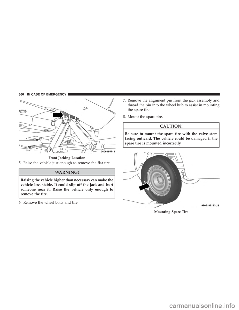JEEP COMPASS TRAILHAWK 2019  Owners Manual 5. Raise the vehicle just enough to remove the flat tire. 