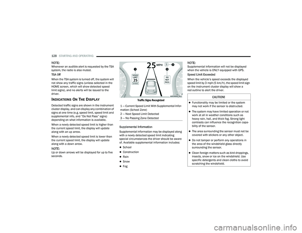 JEEP COMPASS 2022  Owners Manual C�$U�7�,ON�
Functionality may be limited or the system 
may not work if the sensor is obstructed.
The system may have limited operation or not 
work at all in weather conditions such as 
heavy 