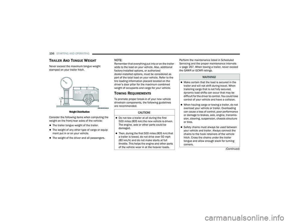 JEEP COMPASS 2022  Owners Manual C�$U�7�,ON�
Do not tow a trailer at all during the first 
500 miles (805 kmyf��W�K�H��Q�H�Z��Y�H�K�L�F�O�H��L�V��G�U�L�Y�H�Q�� 
The engine, axle or other parts could be 
damaged.
Then, du