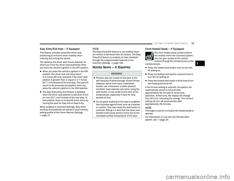 JEEP COMPASS 2022 Owners Guide �:�$�5N�,N�*�
Persons who are unable to feel pain to the 
skin because of advanced age, chronic illness, 
diabetes, spinal cord injury, medication, 
alcohol use, exhaustion or other physical 
cond