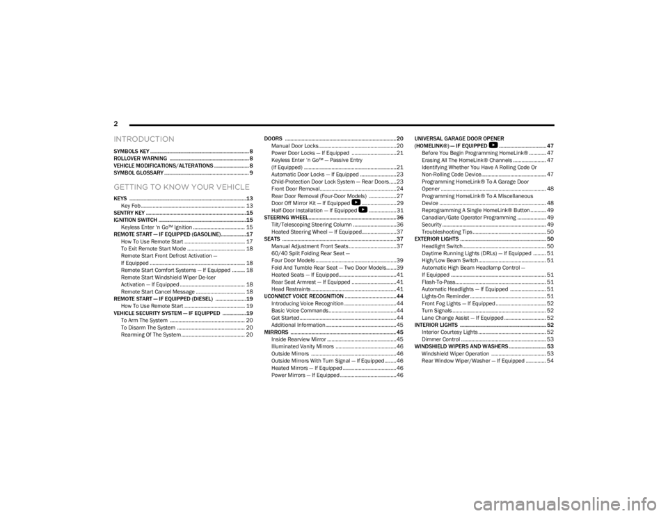 JEEP WRANGLER 2023 Owners Manual
2
INTRODUCTION
SYMBOLS KEY ....................................................................... 8
ROLLOVER WARNING ......................................................... 8
VEHICLE MODIFICATIO JEEP WRANGLER 2023 Owners Manual
2
INTRODUCTION
SYMBOLS KEY ....................................................................... 8
ROLLOVER WARNING ......................................................... 8
VEHICLE MODIFICATIO