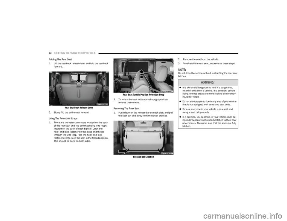 JEEP WRANGLER 2023 Service Manual
40GETTING TO KNOW YOUR VEHICLE
Folding The Rear Seat
1. Lift the seatback release lever and fold the seatback
forward.
Rear Seatback Release Lever
2. Slowly flip the entire seat forward.
Using JEEP WRANGLER 2023 Service Manual
40GETTING TO KNOW YOUR VEHICLE
Folding The Rear Seat
1. Lift the seatback release lever and fold the seatback
forward.
Rear Seatback Release Lever
2. Slowly flip the entire seat forward.
Using