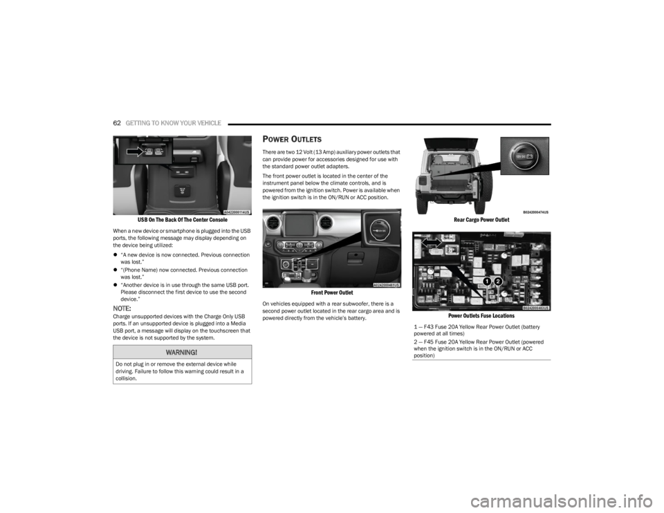 JEEP WRANGLER 2023 Repair Manual
62GETTING TO KNOW YOUR VEHICLE
USB On The Back Of The Center Console
When a new device or smartphone is plugged into the USB
ports, the following message may display depending on
the device bei JEEP WRANGLER 2023 Repair Manual
62GETTING TO KNOW YOUR VEHICLE
USB On The Back Of The Center Console
When a new device or smartphone is plugged into the USB
ports, the following message may display depending on
the device bei