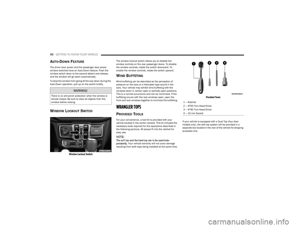 JEEP WRANGLER 2023 Repair Manual
66GETTING TO KNOW YOUR VEHICLE
AUTO-DOWN FEATURE
The driver door power and the passenger door power
window switches have an Auto-Down feature. Push the
window switch down to the second detent an JEEP WRANGLER 2023 Repair Manual
66GETTING TO KNOW YOUR VEHICLE
AUTO-DOWN FEATURE
The driver door power and the passenger door power
window switches have an Auto-Down feature. Push the
window switch down to the second detent an