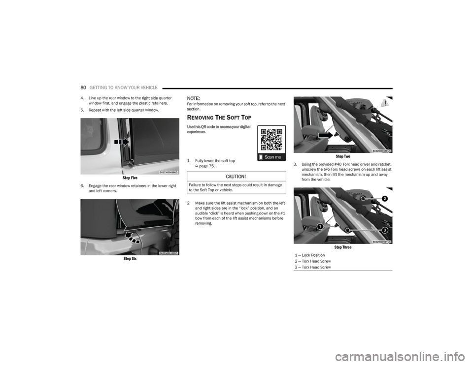 JEEP WRANGLER 2023 Manual Online
80GETTING TO KNOW YOUR VEHICLE
4. Line up the rear window to the right side quarter
window first, and engage the plastic retainers.
5. Repeat with the left side quarter window.
Step Five
6. Engag JEEP WRANGLER 2023 Manual Online
80GETTING TO KNOW YOUR VEHICLE
4. Line up the rear window to the right side quarter
window first, and engage the plastic retainers.
5. Repeat with the left side quarter window.
Step Five
6. Engag