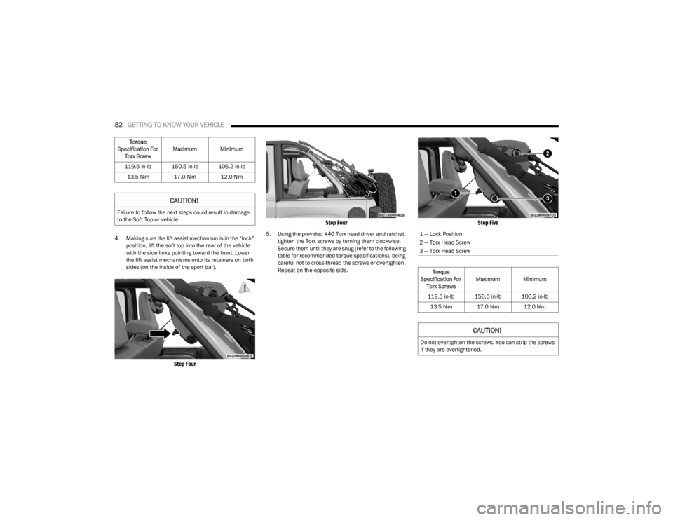 JEEP WRANGLER 2023  Owners Manual 
82GETTING TO KNOW YOUR VEHICLE  
4. Making sure the lift assist mechanism is in the “lock” 
position, lift the soft top into the rear of the vehicle 
with the side links pointing toward the front