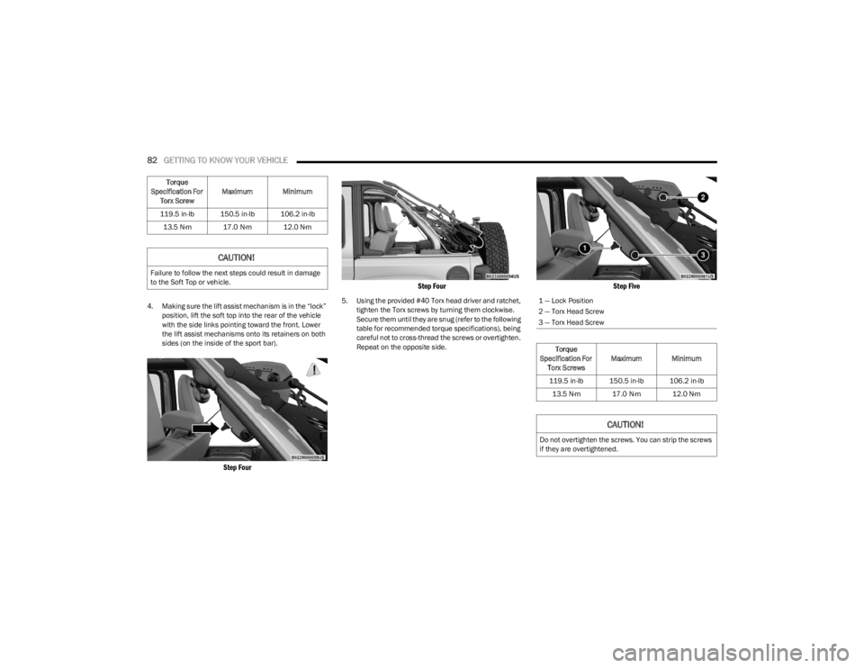 JEEP WRANGLER 2023 Manual Online
82GETTING TO KNOW YOUR VEHICLE
4. Making sure the lift assist mechanism is in the “lock”
position, lift the soft top into the rear of the vehicle
with the side links pointing toward the front JEEP WRANGLER 2023 Manual Online
82GETTING TO KNOW YOUR VEHICLE
4. Making sure the lift assist mechanism is in the “lock”
position, lift the soft top into the rear of the vehicle
with the side links pointing toward the front