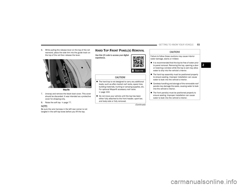 JEEP WRANGLER 2023 Manual Online
GETTING TO KNOW YOUR VEHICLE83
(Continued)
2
6. While pulling the release lever on the top of the rail
rearward, place the side link into the guide track on
the top of the rail then release the lev JEEP WRANGLER 2023 Manual Online
GETTING TO KNOW YOUR VEHICLE83
(Continued)
2
6. While pulling the release lever on the top of the rail
rearward, place the side link into the guide track on
the top of the rail then release the lev