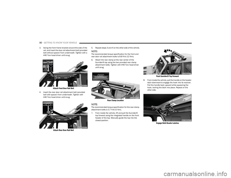 JEEP WRANGLER 2023 Owners Manual
90GETTING TO KNOW YOUR VEHICLE
3. Swing the front frame bracket around the side of the
rail, and insert the door rail attachment bolt (provided
bolt without spacer) from underneath. Tighten with JEEP WRANGLER 2023 Owners Manual
90GETTING TO KNOW YOUR VEHICLE
3. Swing the front frame bracket around the side of the
rail, and insert the door rail attachment bolt (provided
bolt without spacer) from underneath. Tighten with
