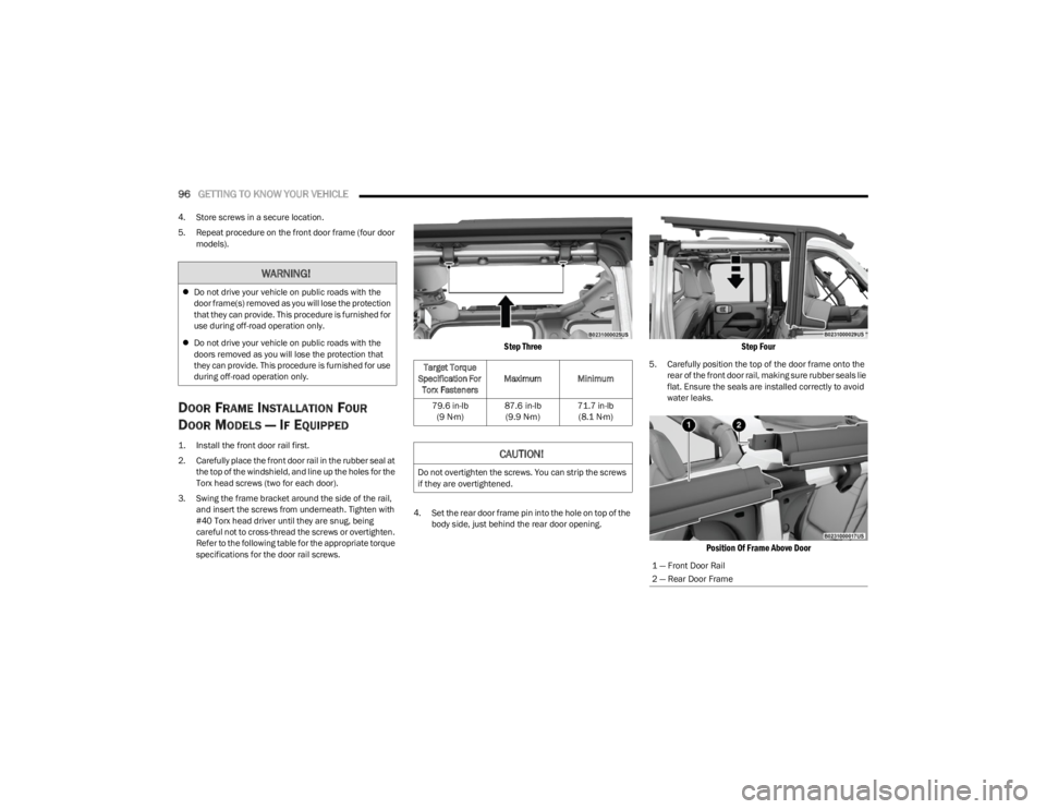 JEEP WRANGLER 2023 Owners Manual
96GETTING TO KNOW YOUR VEHICLE
4. Store screws in a secure location.
5. Repeat procedure on the front door frame (four door
models).
DOOR FRAME INSTALLATION FOUR
D
OOR MODELS — IF EQUIPPED
1. JEEP WRANGLER 2023 Owners Manual
96GETTING TO KNOW YOUR VEHICLE
4. Store screws in a secure location.
5. Repeat procedure on the front door frame (four door
models).
DOOR FRAME INSTALLATION FOUR
D
OOR MODELS — IF EQUIPPED
1.