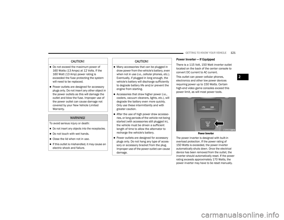 JEEP WRANGLER RUBICON 2020  Owners Manual �:�$�5�1�,�1�*�
�7�R��D�Y�R�L�G��V�H�U�L�R�X�V��L�Q�M�X�U�\��R�U��G�H�D�W�K�

Do not insert any objects into the receptacles.

Do not touch with wet hands.
Close the lid when not in us