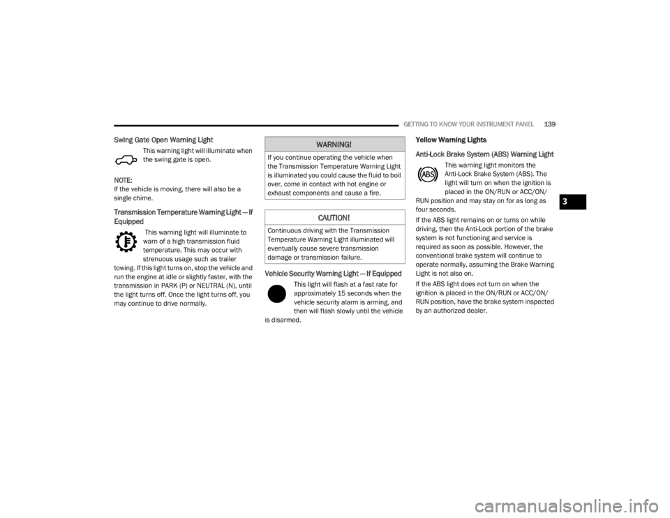 JEEP WRANGLER RUBICON 2020  Owners Manual �:�$�5�1�,�1�*�
�,�I��\�R�X��F�R�Q�W�L�Q�X�H��R�S�H�U�D�W�L�Q�J��W�K�H��Y�H�K�L�F�O�H��Z�K�H�Q�
�W�K�H��7�U�D�Q�V�P�L�V�V�L�R�Q��7�H�P�S�H�U�D�W�X�U�H��:�D�U�Q�L�Q�J��/�L�J�K�W�
�L�V��L�