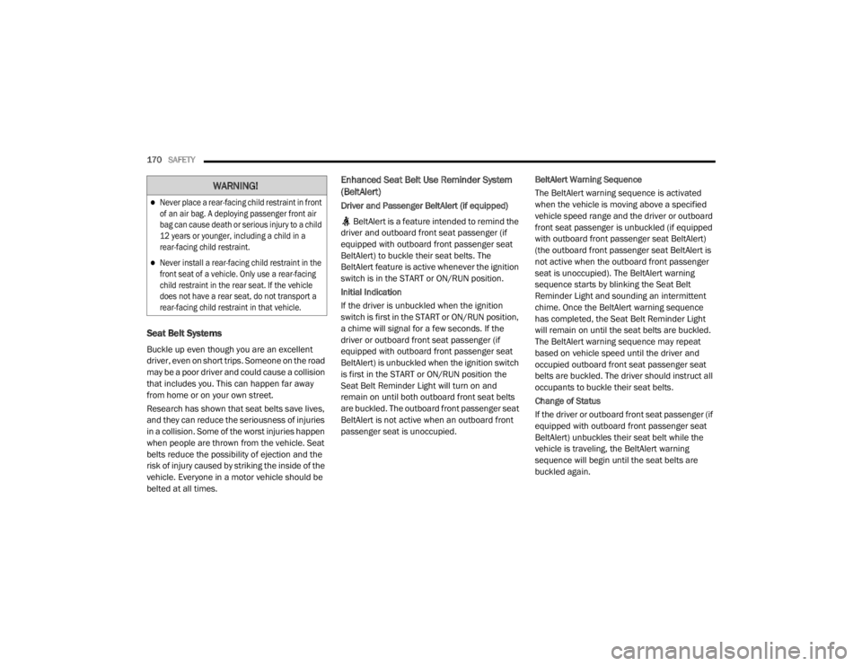 JEEP WRANGLER RUBICON 2020  Owners Manual �:�$�5�1�,�1�*�

Never place a rear-facing child restraint in front 
of an air bag. A deploying passenger front air 
bag can cause death or serious injury to a child 
12 years or younger, includin