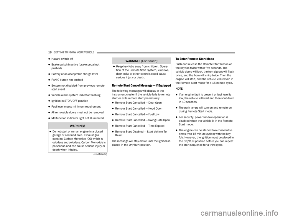 JEEP WRANGLER RUBICON 2020  Owners Manual �:�$�5�1�,�1�*�
Do not start or run an engine in a closed 
garage or confined area. Exhaust gas 
contains Carbon Monoxide (COyf��Z�K�L�F�K��L�V� 
odorless and colorless. Carbon Monoxide is 
pois